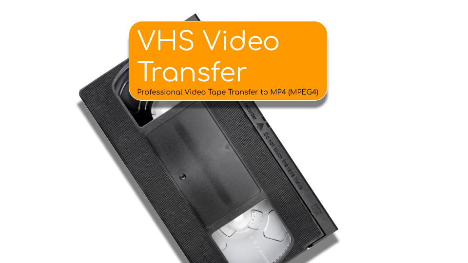 VHS Video Tape Transfer Service, Digitization to Digital MP4 (MPEG4) file